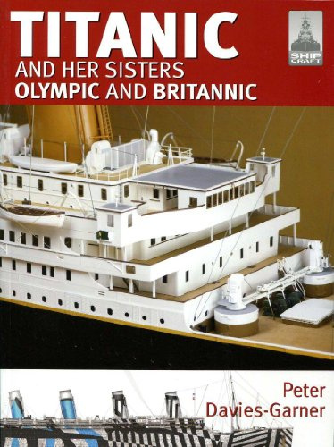 Shipcraft 18 - Titanic and her Sisters Olympic and Britannic