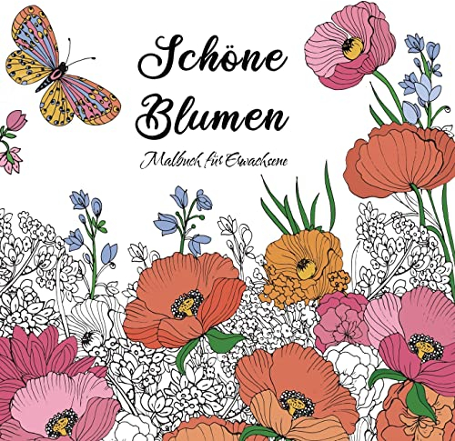 Schöne Blumen Malbuch für Erwachsene: Lieblingsblumen und Garten – ein Malbuch zum Ausmalen für Entspannung und Stressabbau