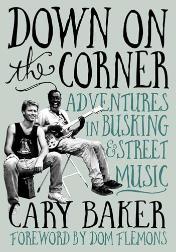 Down On The Corner: Adventures In Busking & Street Music