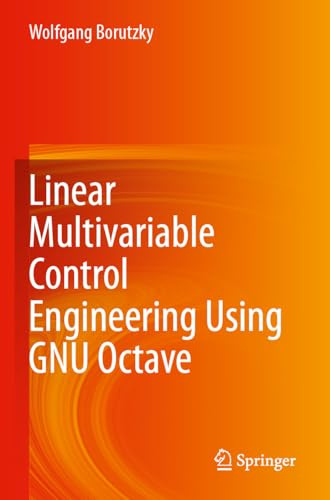 Linear Multivariable Control Engineering Using GNU Octave
