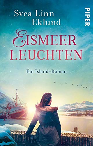 Eismeerleuchten: Ein Island-Roman