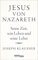 Jesus von Nazareth: Seine Zeit, sein Leben und seine Lehre