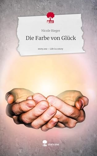 Die Farbe von Glück. Life is a Story - story.one