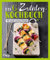 Das 6-Zutaten-Kochbuch: Über 190 schnelle und leckere Rezepte
