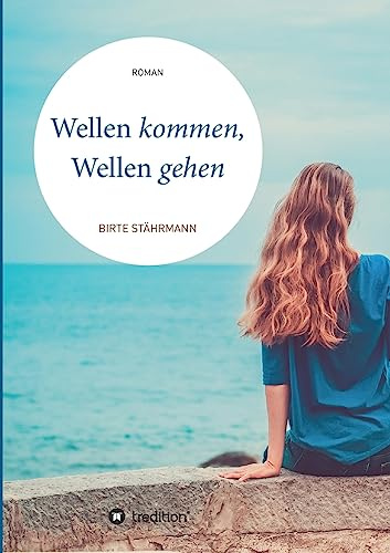 Wellen kommen, Wellen gehen: Roman