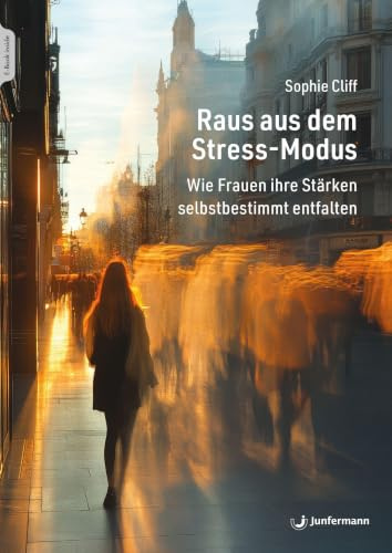Raus aus dem Stress-Modus: Wie Frauen ihre Stärken selbstbestimmt entfalten