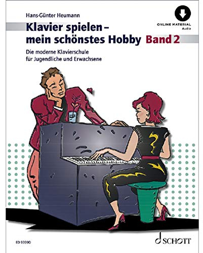 Klavierspielen - mein schönstes Hobby: Die moderne Klavierschule für Jugendliche und Erwachsene. Band 2. Klavier. (Klavier spielen - mein schönstes Hobby, Band 2)