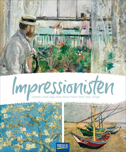 Impressionisten 2027: Kunstkalender mit Werken aus dem Impressionismus. Großer Wandkalender mit Meisterwerken der Epoche. Format: 45,5 x 55 cm.