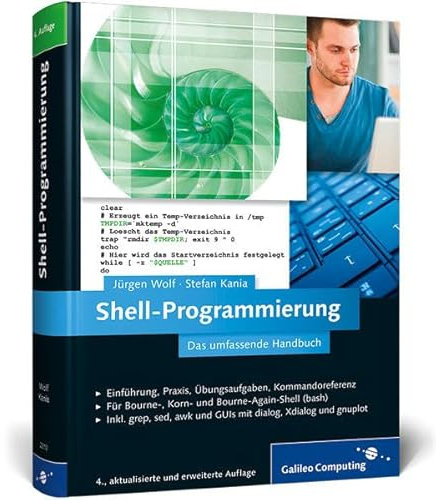 Shell-Programmierung: Das umfassende Handbuch (Galileo Computing)