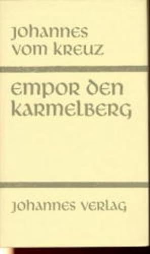 Sämtliche Werke, Bd.1, Empor den Karmelberg (Sammlung Spiritualis)