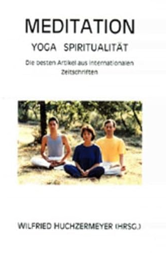 Meditation - Yoga - Spiritualität: Die besten Artikel aus internationalen Zeitschriften