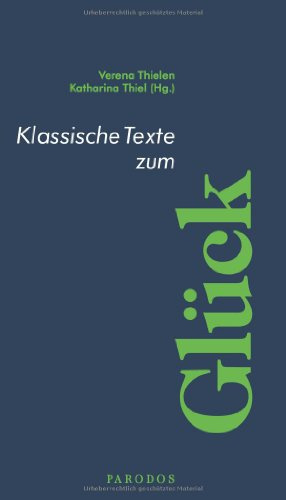 Klassische Texte zum Glück (Klassische Texte Parodos)