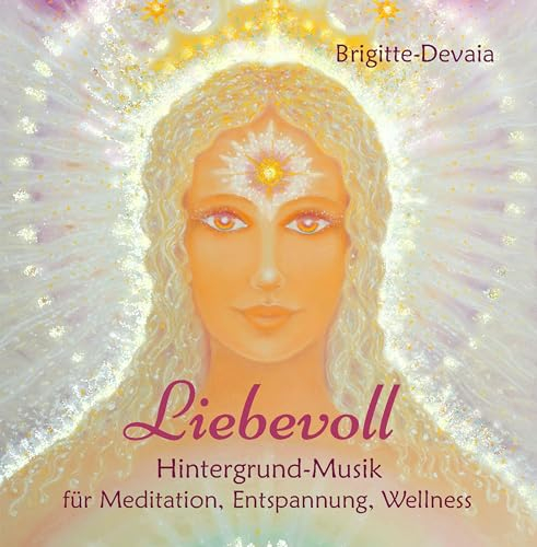 Liebevoll: Hintergrund-Musik für Meditation, Entspannung, Wellness