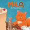 Milo, der Naschkater: Ein warmherziges Kinderbuch ab 3. Für Mut, Selbstvertrauen und den Glauben an eigene Träume.