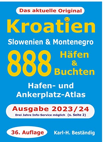 Kroatien - 888 Häfen und Buchten: Küsten-und Hafenführer für clevere Skipperinnen und Skipper.
