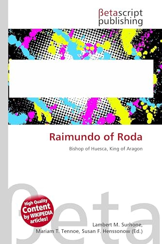 Raimundo of Roda: Bishop of Huesca, King of Aragon