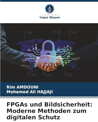 FPGAs und Bildsicherheit: Moderne Methoden zum digitalen Schutz
