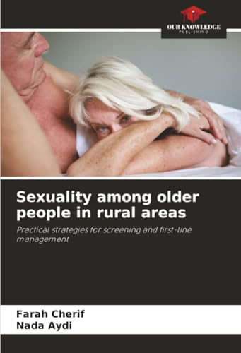 Sexuality among older people in rural areas: Practical strategies for screening and first-line management