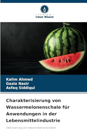 Charakterisierung von Wassermelonenschale für Anwendungen in der Lebensmittelindustrie: Valorisierung von Wassermelonenschalen