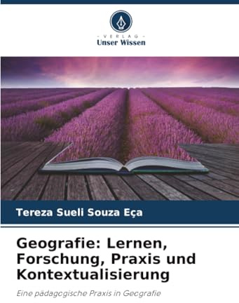 Geografie: Lernen, Forschung, Praxis und Kontextualisierung: Eine pädagogische Praxis in Geografie