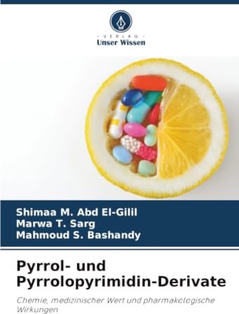 Pyrrol- und Pyrrolopyrimidin-Derivate: Chemie, medizinischer Wert und pharmakologische Wirkungen