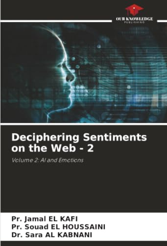 Deciphering Sentiments on the Web - 2: Volume 2: AI and Emotions