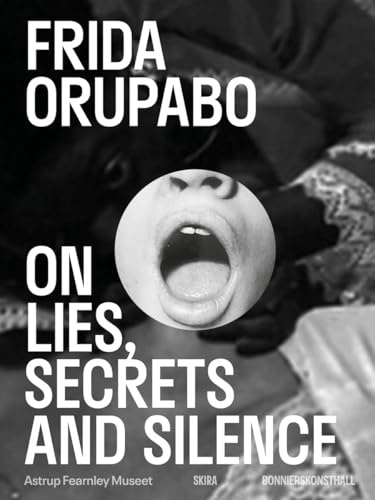 Frida Orupabo: on Lies, Secrets and Silence