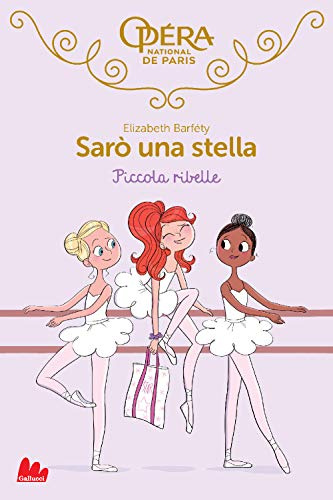 Piccola ribelle. Sarò una stella (Vol. 4)