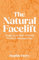 The Natural Facelift: Sculpt your face at home in just 5 minutes a day