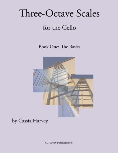 Three-Octave Scales for the Cello, Book One: The Basics