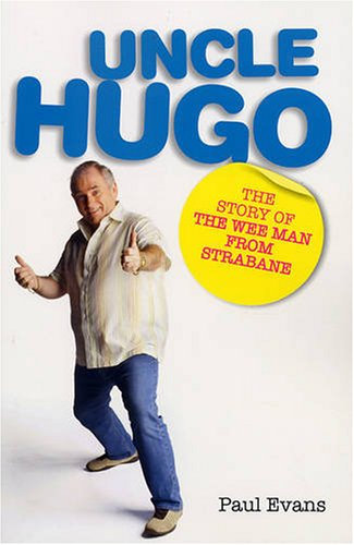 Uncle Hugo: The Story of the Wee Man from Strabane
