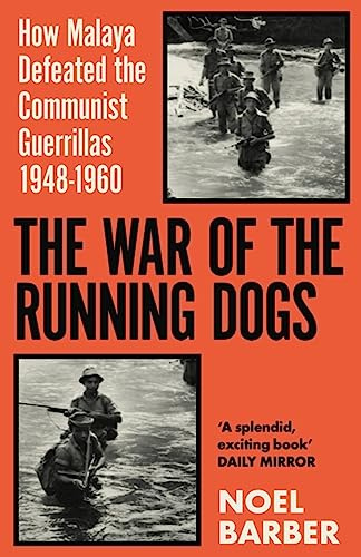 The War of the Running Dogs: Malaya 1948-1960 (W&N Military)