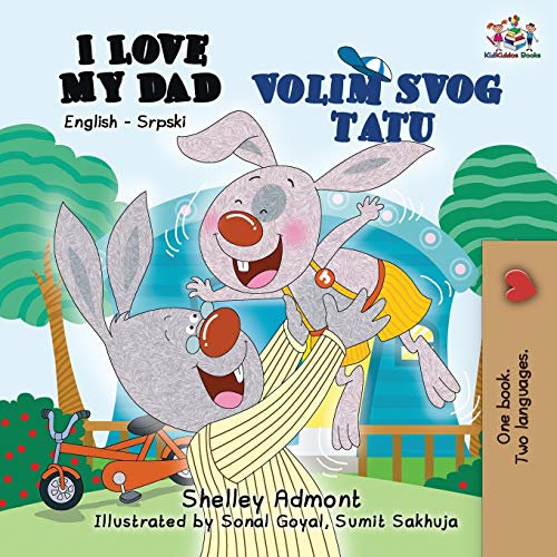 I Love My Dad: English Serbian Bilingual Book (English Serbian Bilingual children's book collection)