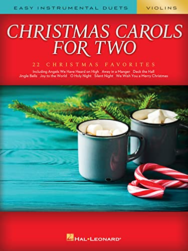 Christmas Carols for Two Violins: Easy Instrumental Duets: 22 Christmas Favorites