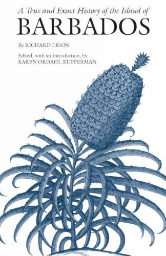 True & Exact History of the Island of Barbados (Hackett Classics)