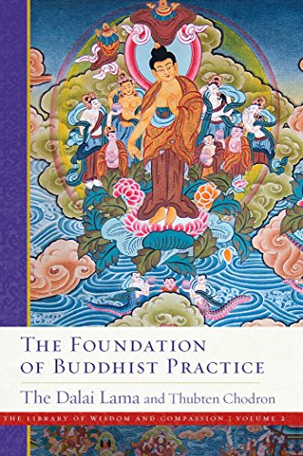 The Foundation of Buddhist Practice (Volume 2): The Library of Wisdom and Compassion Volume 2