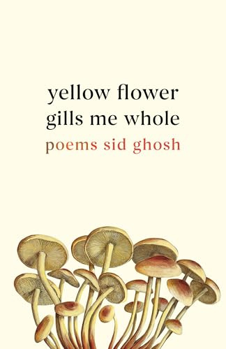 Yellow Flower Gills Me Whole: Poems (Multiverse)