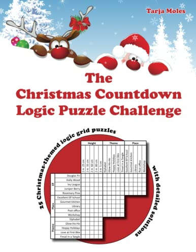 The Christmas Countdown Logic Puzzle Challenge: 25 Christmas-themed logic grid puzzles with detailed solutions (Challenging Logic Puzzle Books, Band 2)