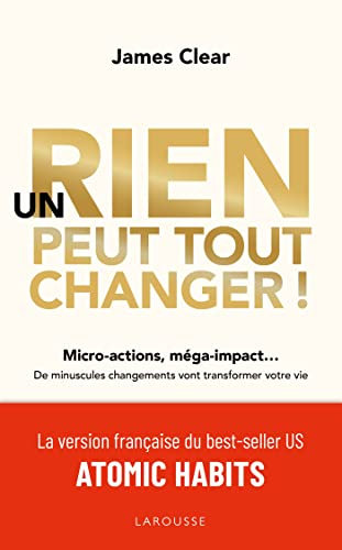 Un rien peut tout changer: De minuscules changements vont transformer votre vie