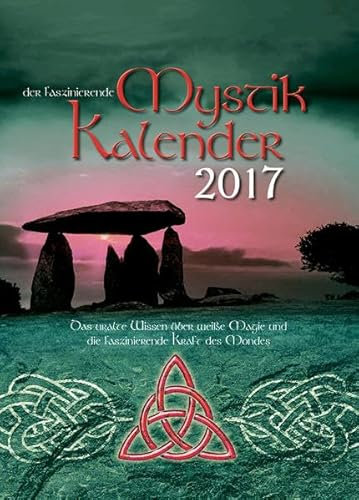 Mystik Kalender 2017: Das uralte Wissen über weisse Magie und die Kraft des Mondes.