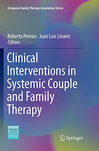 Clinical Interventions in Systemic Couple and Family Therapy (European Family Therapy Association Series)
