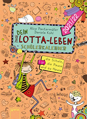 Dein Lotta-Leben. Schülerkalender 2021/22: Für die Schule, die Pause und zu Hause (Mein Lotta-Leben)