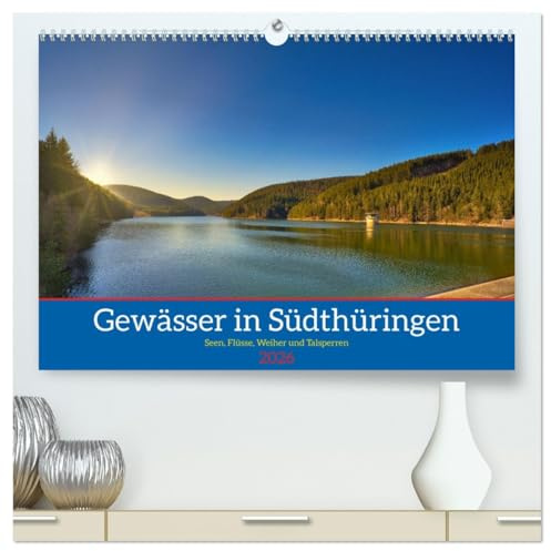 Gewässer in Südthüringen (hochwertiger Premium Wandkalender 2026 DIN A2 quer), Kunstdruck in Hochglanz: Schöne erholsame Gewässer in Südthüringen (CALVENDO Natur)