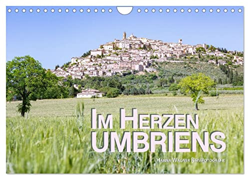 Im Herzen Umbriens (Wandkalender 2026 DIN A4 quer), CALVENDO Monatskalender: Hanna Wagner zeigt Monat für Monat die schönsten Seiten der italienischen Provinz Umbrien. (CALVENDO Orte)