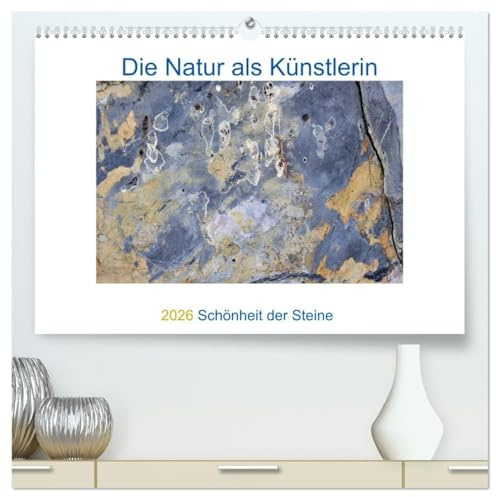 Die Natur als Künstlerin - Schönheit der Steine (hochwertiger Premium Wandkalender 2026 DIN A2 quer), Kunstdruck in Hochglanz: Die Vielfalt der Farben ... Steine in der Nahaufnahme. (CALVENDO Natur)