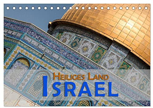 Israel - Heiliges Land (Tischkalender 2026 DIN A5 quer), CALVENDO Monatskalender: Israel ist ein Land der Religionen, der Natur und der Geschichte (CALVENDO Orte)