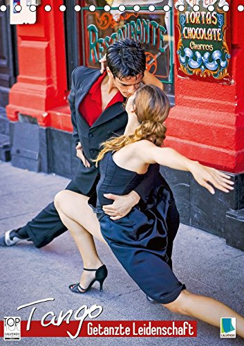 Tango – Getanzte Leidenschaft (Tischkalender 2017 DIN A5 hoch): Der erotischste aller Tänze (Monatskalender, 14 Seiten) (CALVENDO Menschen)