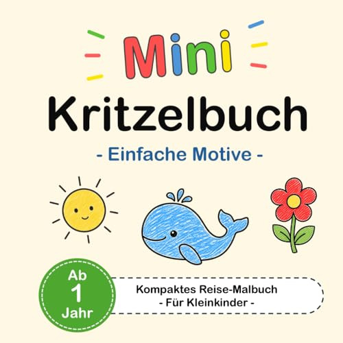 Mini Kritzelbuch - Einfache Motive - Kompaktes Reise-Malbuch - Für Kleinkinder - Ab 1 Jahr (Mini Kritzelbücher | Reise-Malbücher)