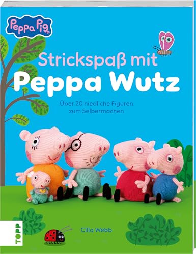 Strickspaß mit Peppa Wutz: Über 20 niedliche Figuren zum Selbermachen