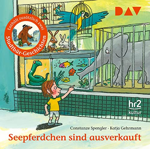 Seepferdchen sind ausverkauft: ... und zwei Stadtbär-Geschichten. Ungekürzte szenische Lesungen mit Musik mit Helge Heynold (1 CD)